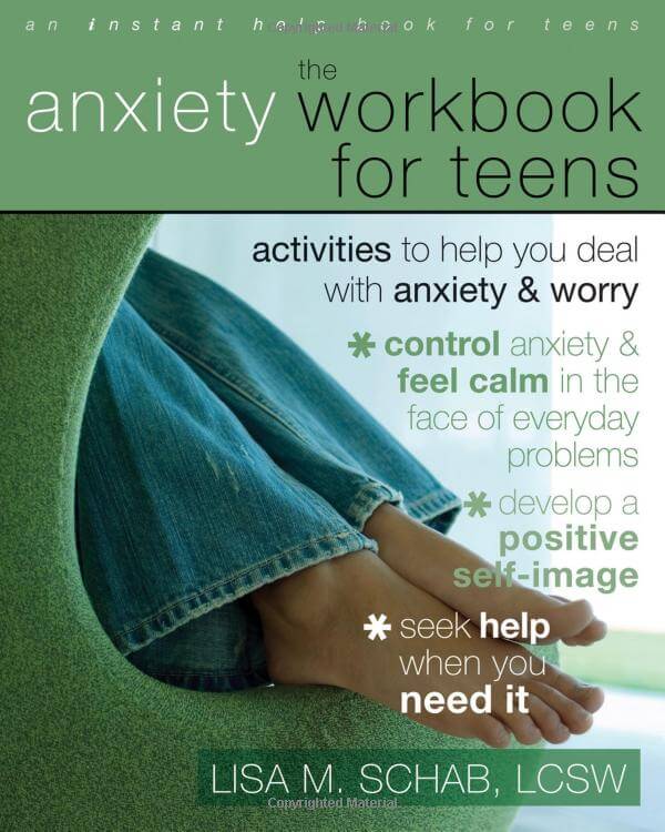 The Anxiety Workbook for Teens - Activities to Help You Deal with Anxiety and Worry