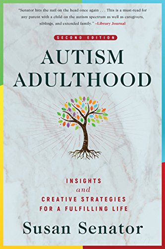 Autism Adulthood - Insights and Creative Strategies for a Fulfilling Life, 2nd. Ed.