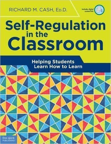 Self Regulation in the Classroom Helping Students Learn How to Learn