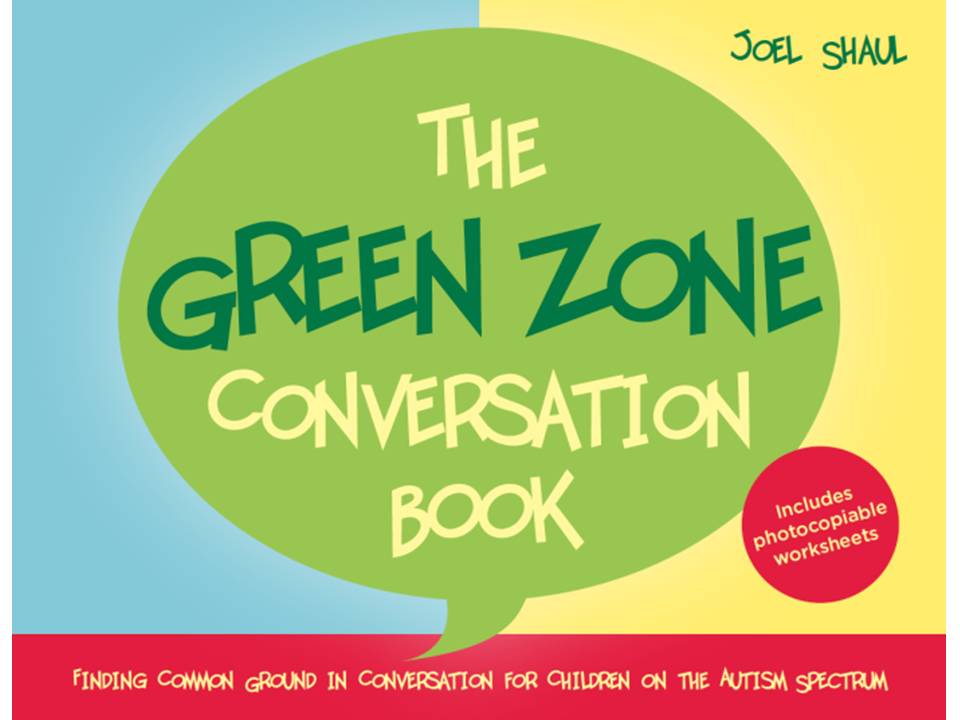 The Green Zone Conversation Book: Finding Common Ground in Conversation for Children on the Autism Spectrum