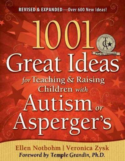 1001 Great Ideas for Teaching and Raising Children with Autism Spectrum Disorders, Revised Edition