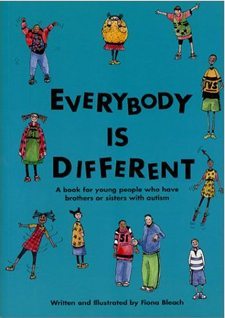 Everybody is Different - A Book for Young People Who Have Brothers or Sisters with Autism