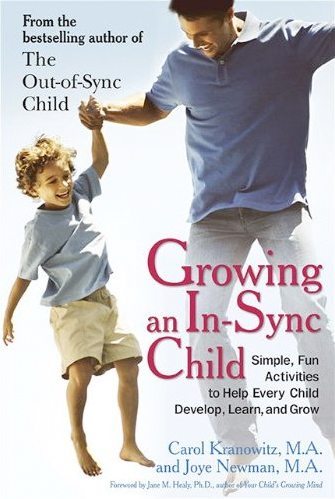 Growing an In-Sync Child: Simple Fun Activities to Help Every Child Develop, Learn and Grow