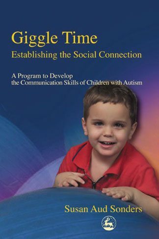 Giggle Time - Establishing the Social Connection: A Program to to Develop the Communication Skills of Children with Autism