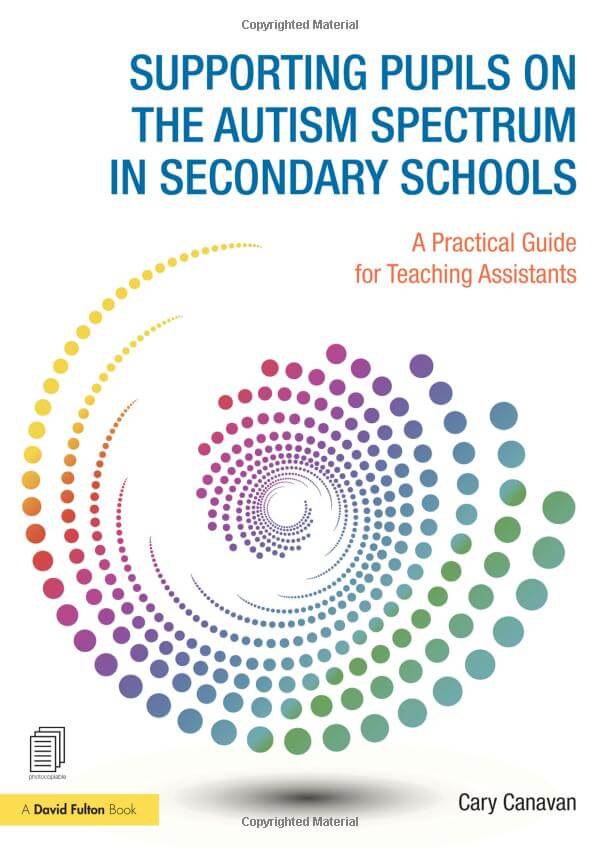 Supporting Pupils on the Autism Spectrum in Secondary Schools: A Practical Guide for Teaching Assistants