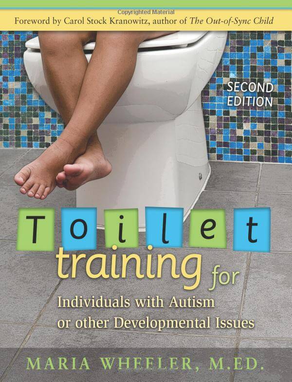 Toilet Training for Individuals with Autism and Related Disorders: A Comprehensive Guide for Parents and Teachers 2nd. Edition